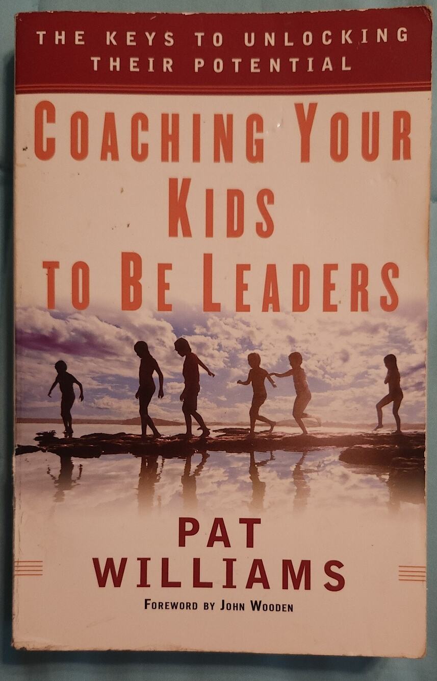 Book - Coaching Your Kids to Be Leaders: The Keys to Unlocking Their Potential